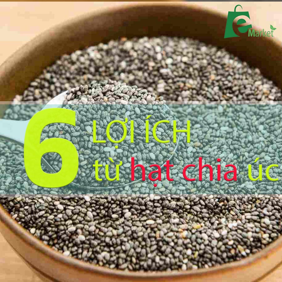 6 Lợi ích đến từ hạt chia xuất xứ từ Úc