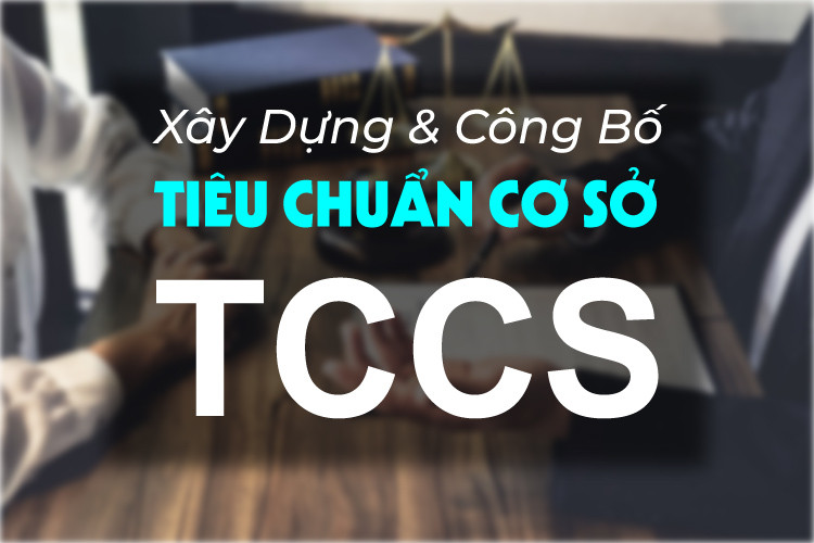 tieu-chuan-co-so-tccs-tien-de-cua-tieu-chuan-quoc-gia-va-quoc-te-1 Tiêu Chuẩn Cơ Sở (TCCS) Tiền Đề Của Tiêu Chuẩn Quốc Gia và Quốc Tế