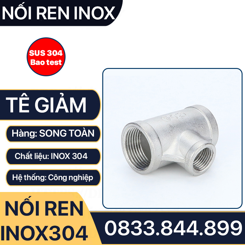 Tê Thu Ren Inox 304, Tê Giảm Ren Trong Inox 304 - Bao test Axit