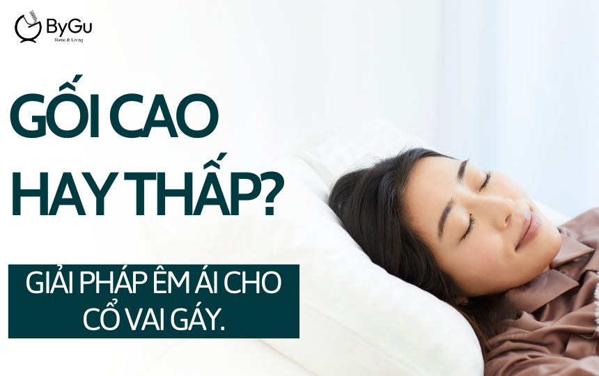 Gối cao hay thấp? Giải pháp êm ái cho cổ vai gáy