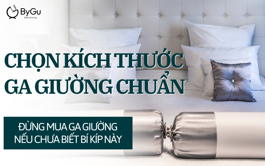 Chọn Kích Thước Ga Giường Chuẩn: Đừng mua ga giường nếu chưa biết bí kíp này!
