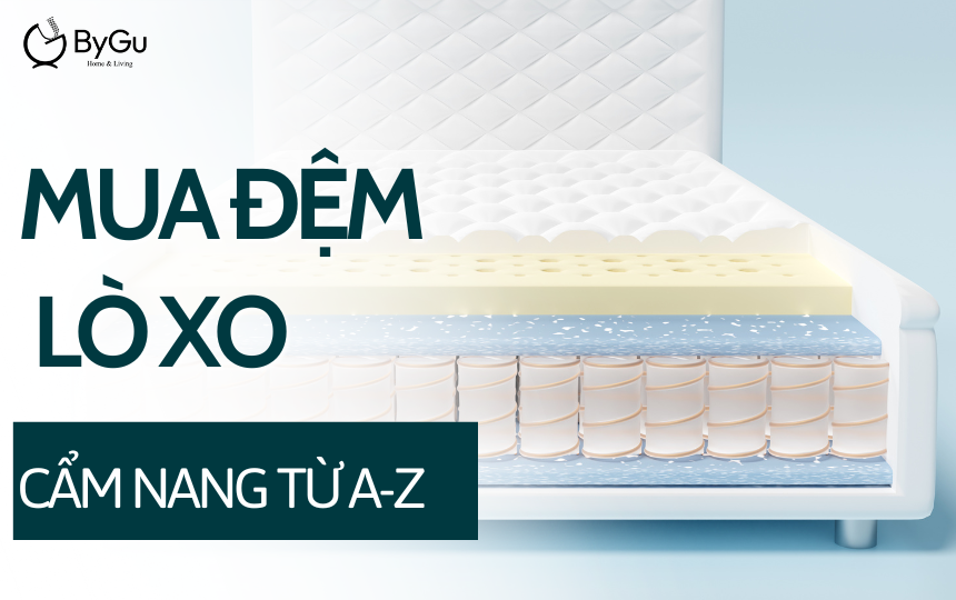 Mua Đệm lò xo: Cẩm nang từ A-Z