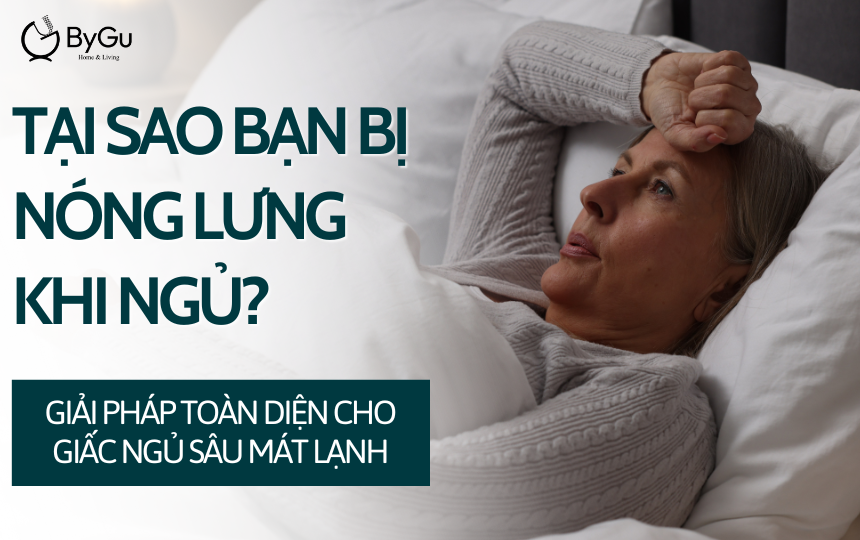 Tại Sao Bạn Bị Nóng Lưng Khi Ngủ? Giải Pháp Toàn Diện Cho Giấc Ngủ Sâu Mát Lạnh