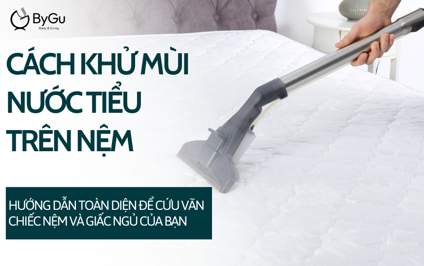 Cách khử mùi nước tiểu trên nệm: Hướng dẫn toàn diện để cứu vãn chiếc nệm và giấc ngủ của bạn