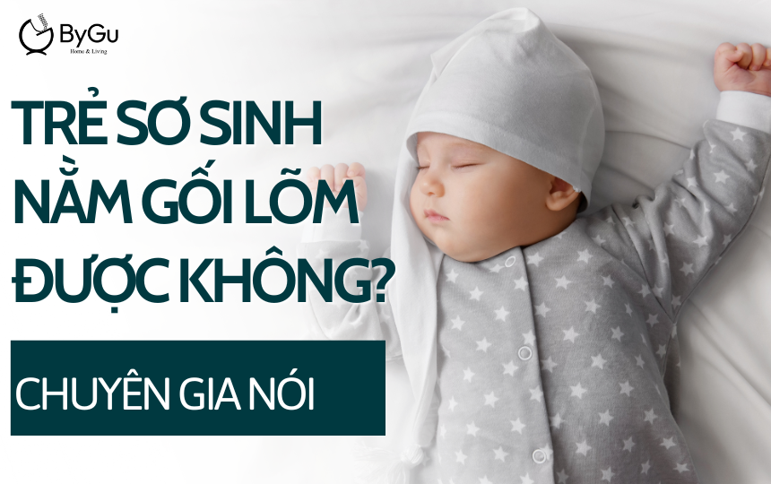 Trẻ sơ sinh nằm gối lõm được không? Chuyên gia nói gì