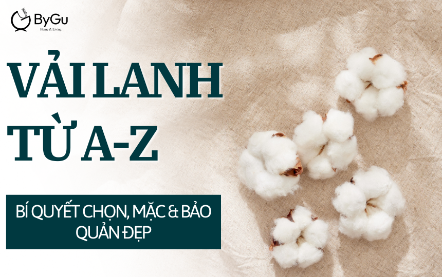 Vải Lanh Từ A-Z: Bí Quyết Chọn, Mặc & Bảo Quản Đẹp