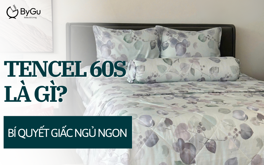 Tencel 60s là gì? Bí mật giấc ngủ ngon