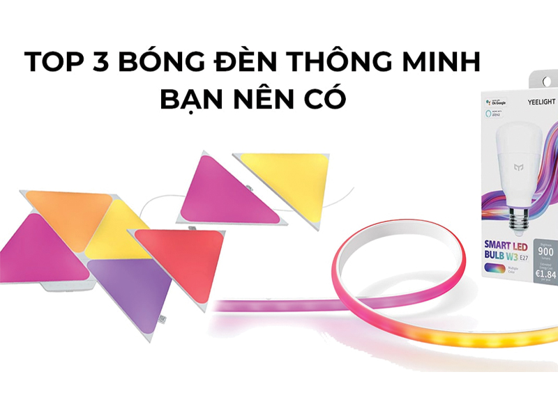 Top 3 đèn thông minh bạn nên có trong năm 2022