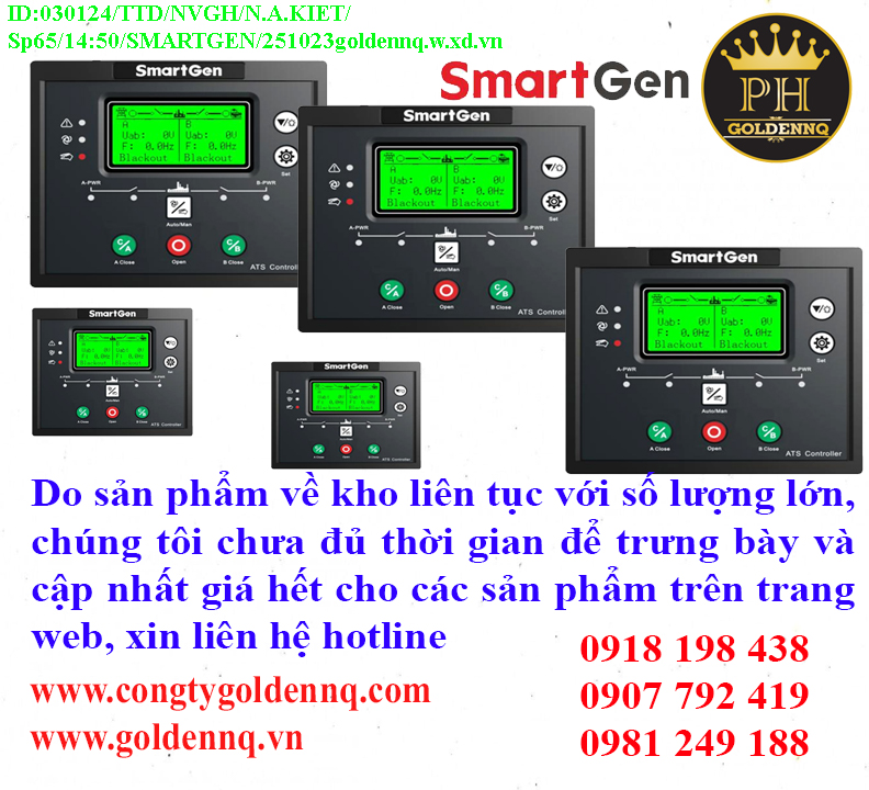 Bộ điều khiển ATS SMARTGEN về kho nhiều chưa cập nhật kịp, vui lòng liên hệ hotline để biết thêm thông tin.
