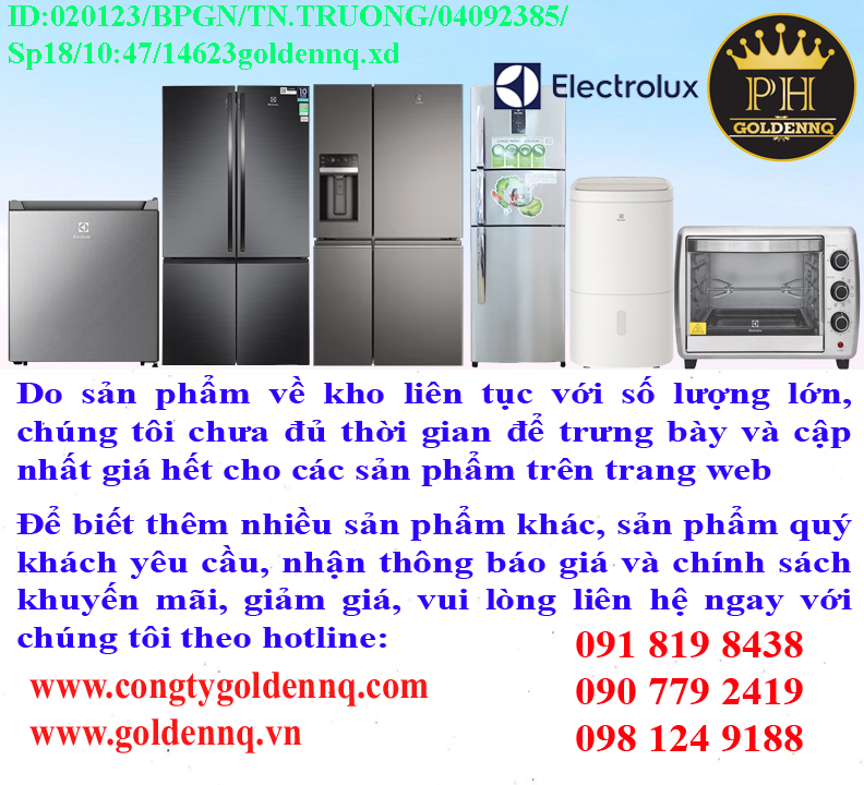 TOP THƯƠNG HIỆU Electrolux Sản phẩm chính hãng, giá sỉ, bảo hành, phân phối toàn quốc. Để biết thêm thông tin chi tiết xin vui lòng liên hệ hotline.