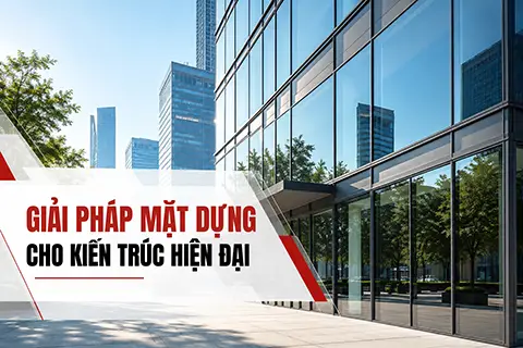 Giải pháp mặt dựng kính cho kiến trúc hiện đại