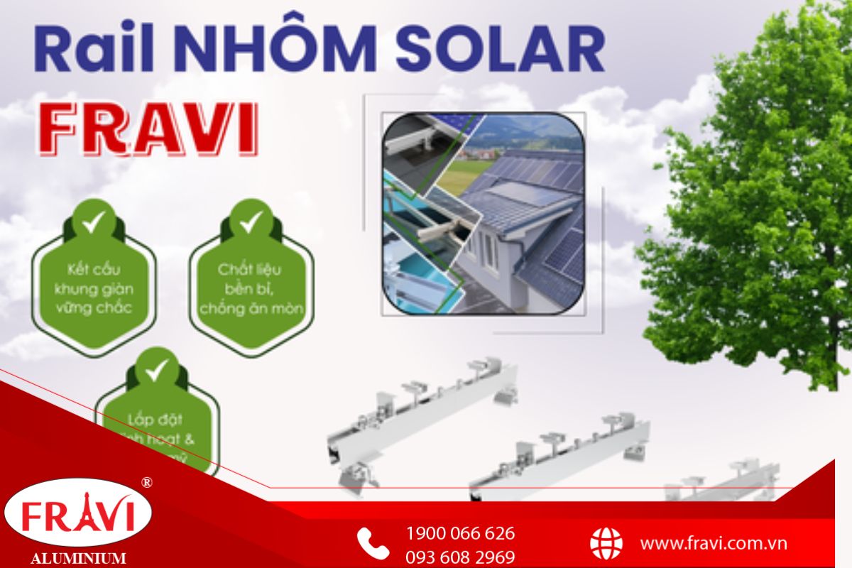 RAIL NHÔM FRAVI: GIẢI PHÁP KHUNG GIÀN VỮNG CHẮC, CHỐNG ĂN MÒN CHO ĐIỆN MẶT TRỜI