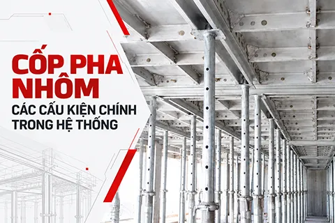 CỐP PHA NHÔM LÀ GÌ? CẤU TẠO VÀ CÁC BỘ PHẬN CHÍNH