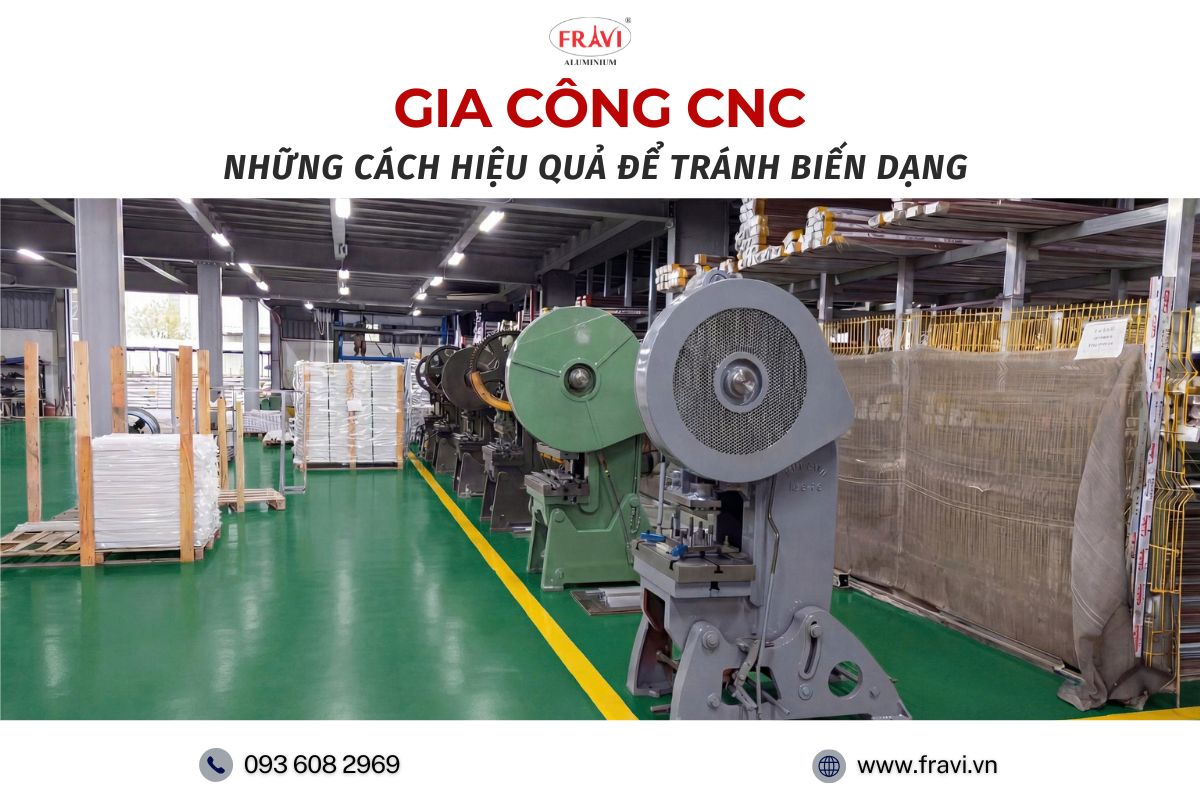 Những Cách Hiệu Quả Để Tránh Biến Dạng Khi Gia Công CNC Nhôm