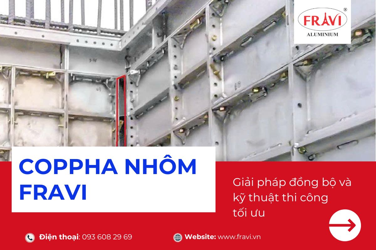 Cốp pha nhôm Fravi: Phân tích tính đồng bộ và hiệu quả trong thi công thực tế