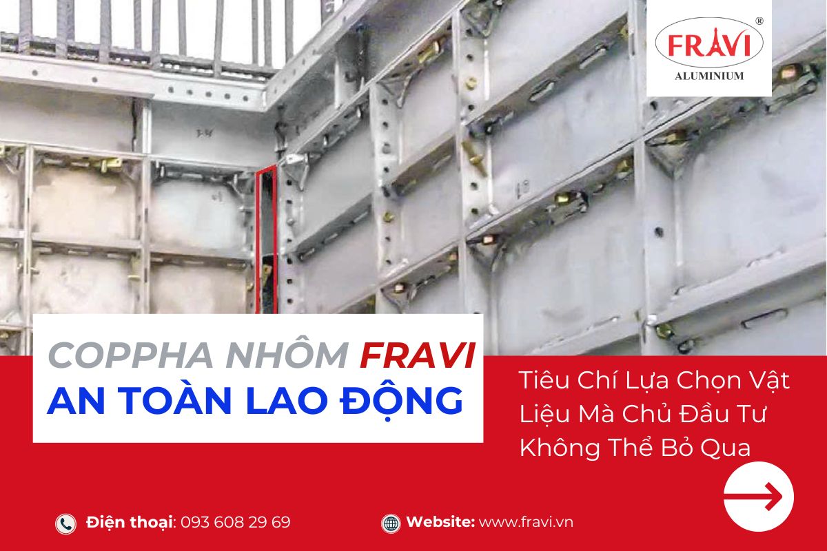 Cốp Pha Nhôm và An Toàn Lao Động: Tiêu Chí Lựa Chọn Vật Liệu Mà Chủ Đầu Tư Không Thể Bỏ Qua