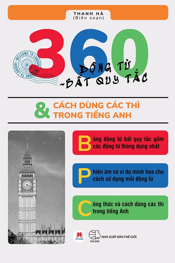 360 Động Từ Bất Quy Tắc & Cách Dùng Các Thì Trong Tiếng Anh