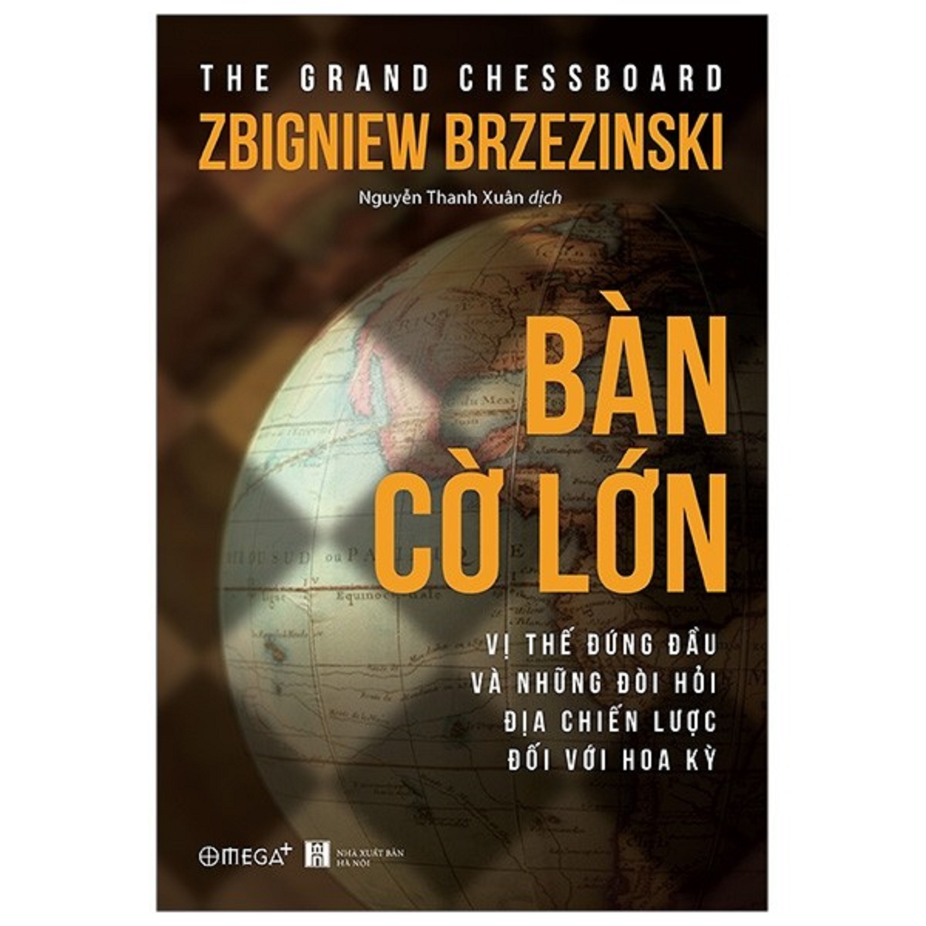 Bàn Cờ Lớn - Vị Thế Đứng Đầu Và Những Đòi Hỏi Địa Chiến Lược Đối Với Hoa Kỳ