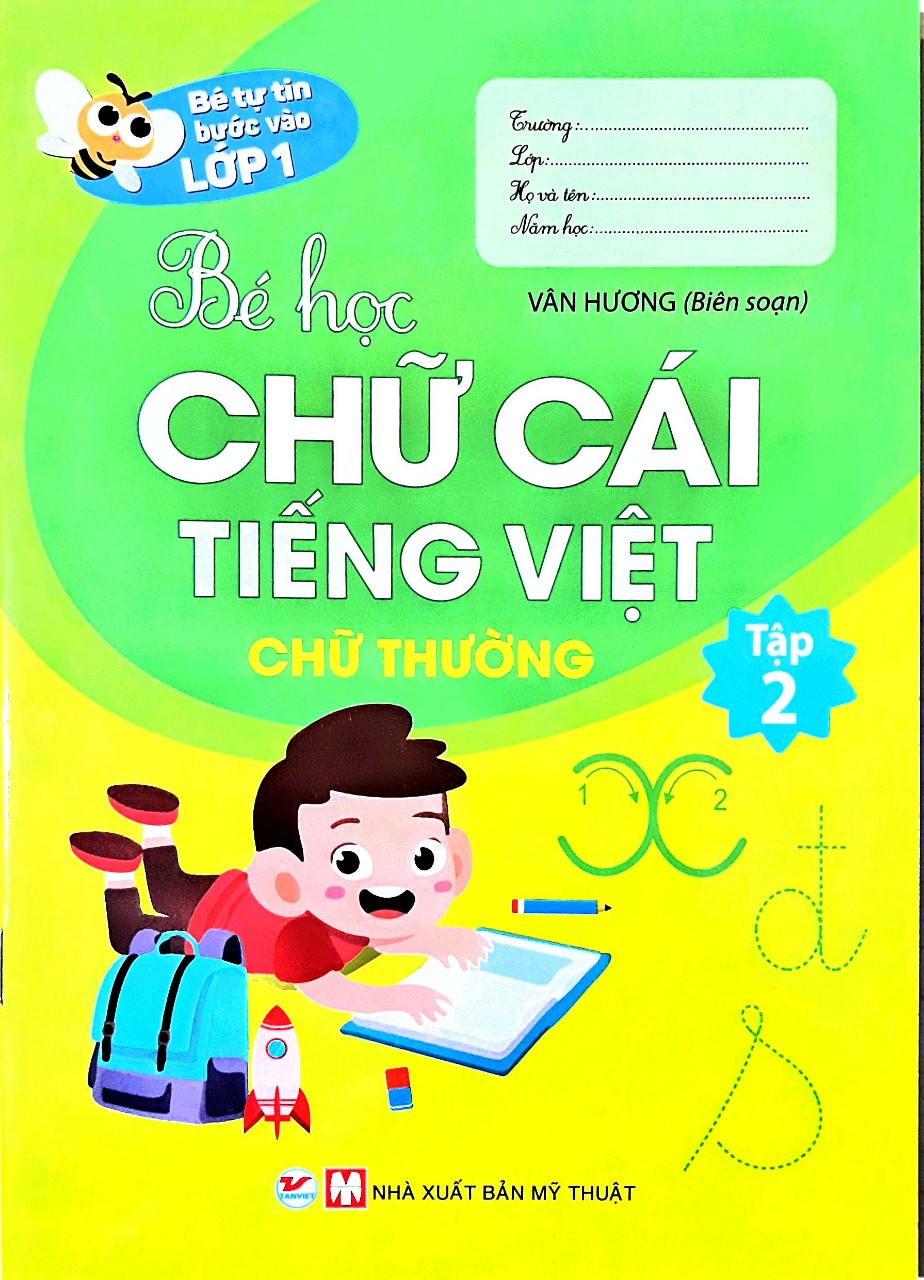 Bé Tự Tin Bước Vào Lớp 1 - Bé Học Chữ Cái Tiếng Việt Chữ Thường (Tập 2)
