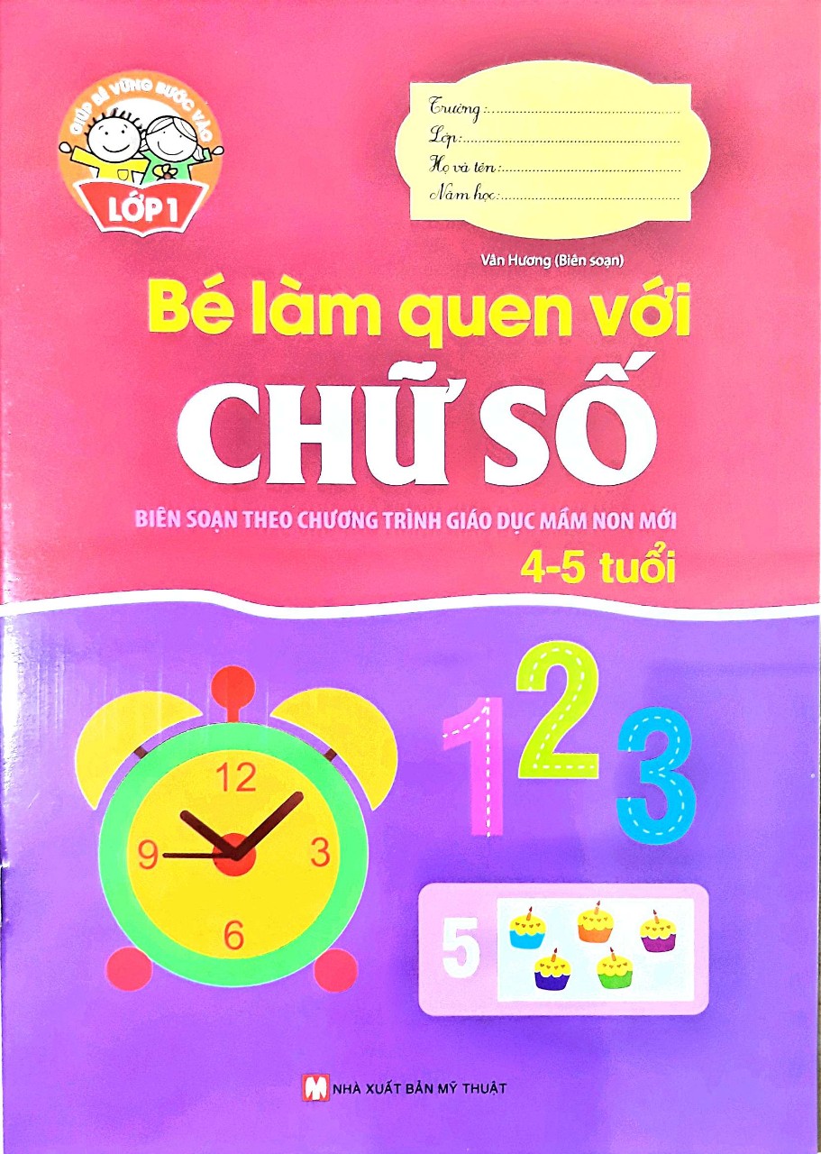 Giúp Bé Vững Bước Vào Lớp 1 - Bé Làm Quen Với Chữ Số (4-5 Tuổi)