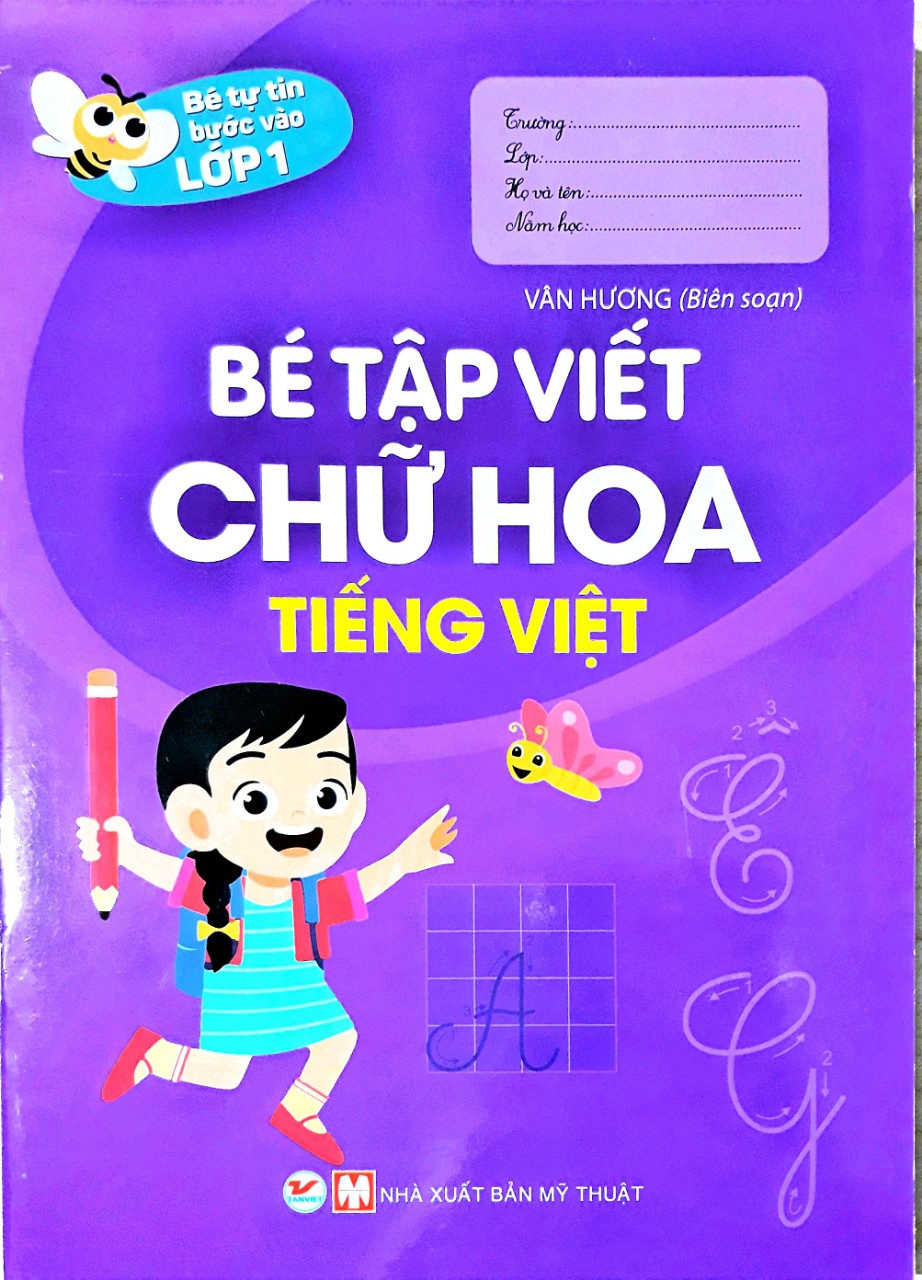 Bé Tự Tin Bước Vào Lớp 1 - Bé Tập Viết Chữ Hoa Tiếng Việt