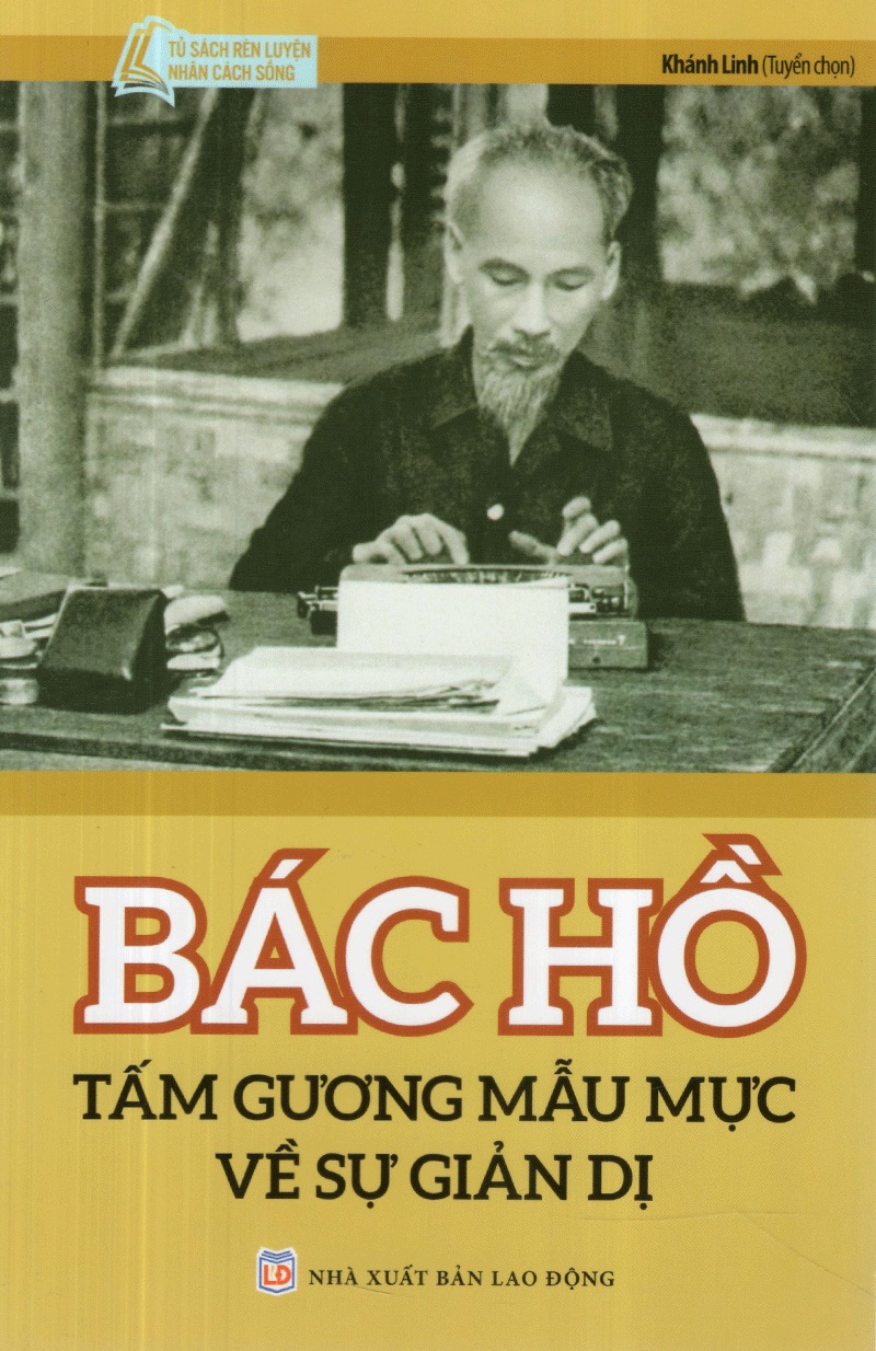 Bác Hồ Tấm Gương Mẫu Mực Về Sự Giản Dị