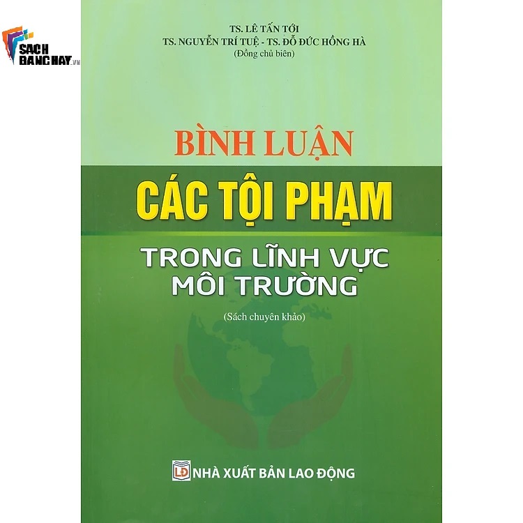 Bình Luận Các Tội Phạm Trong Lĩnh Vực Môi Trường - TS. Lê Tấn Tới