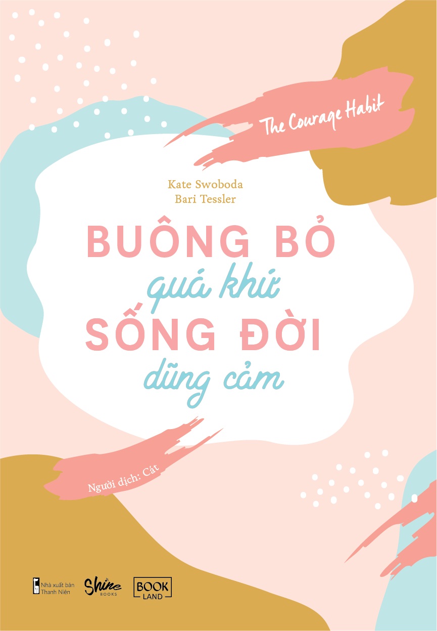 Buông Bỏ Quá Khứ Sống Đời Dũng Cảm