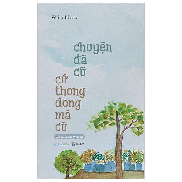 Chuyện Đã Cũ Cứ Thong Dong Mà Cũ - Tặng 1 Bookmark 2 Mặt + 3 Postcard 2 Mặt (Số Lượng Có Hạn)