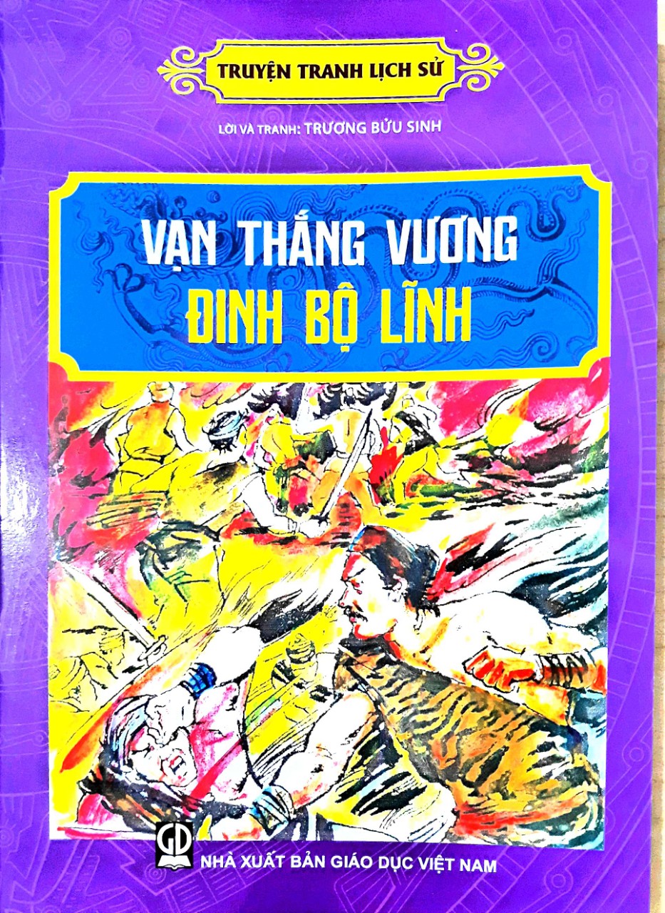 Truyện Tranh Lịch Sử - Vạn Thắng Vương Đinh Bộ Lĩnh