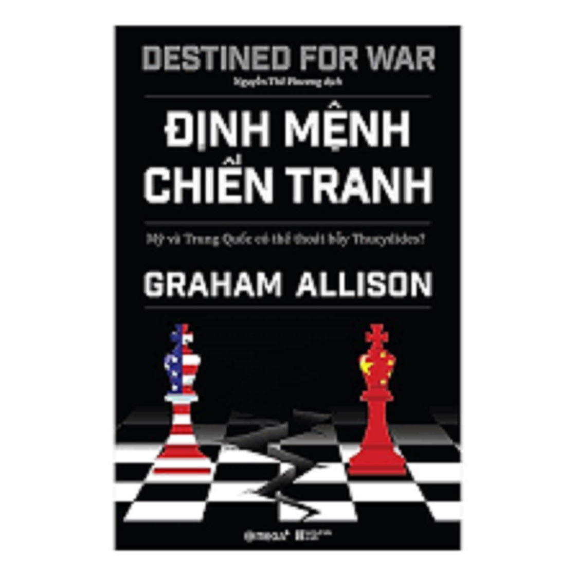 Định Mệnh Chiến Tranh - Mỹ Và Trung Quốc Có Thể Thoát Bẫy Thucydides ?