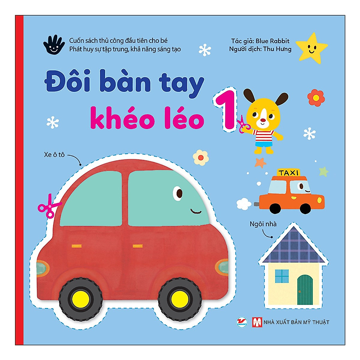 Đôi Bàn Tay Khéo Léo 1 - Cuốn Sách Thủ Công Đầu Tiên Cho Bé - Tặng Kèm Chiếc Kéo An Toàn