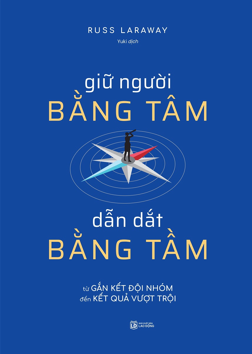 Giữ Người Bằng Tâm, Dẫn Dắt Bằng Tầm