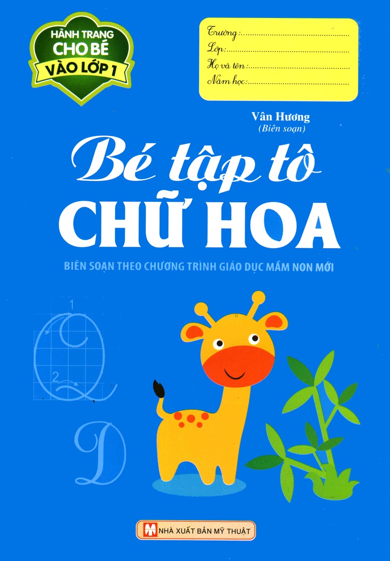 Hành Trang Cho Bé Vào Lớp 1 - Bé Tập Tô Chữ Hoa