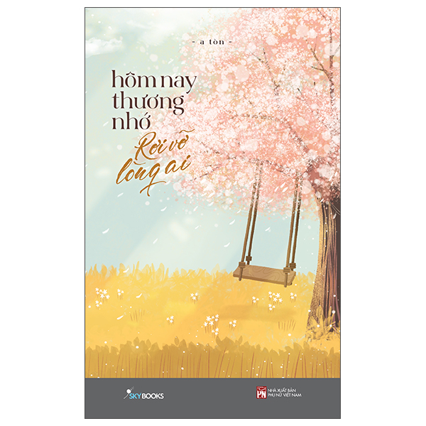 Hôm Nay Thương Nhớ Rơi Vỡ Lòng Ai - Tặng Kèm Bookmark + Postcard (Số Lượng Có Hạn)