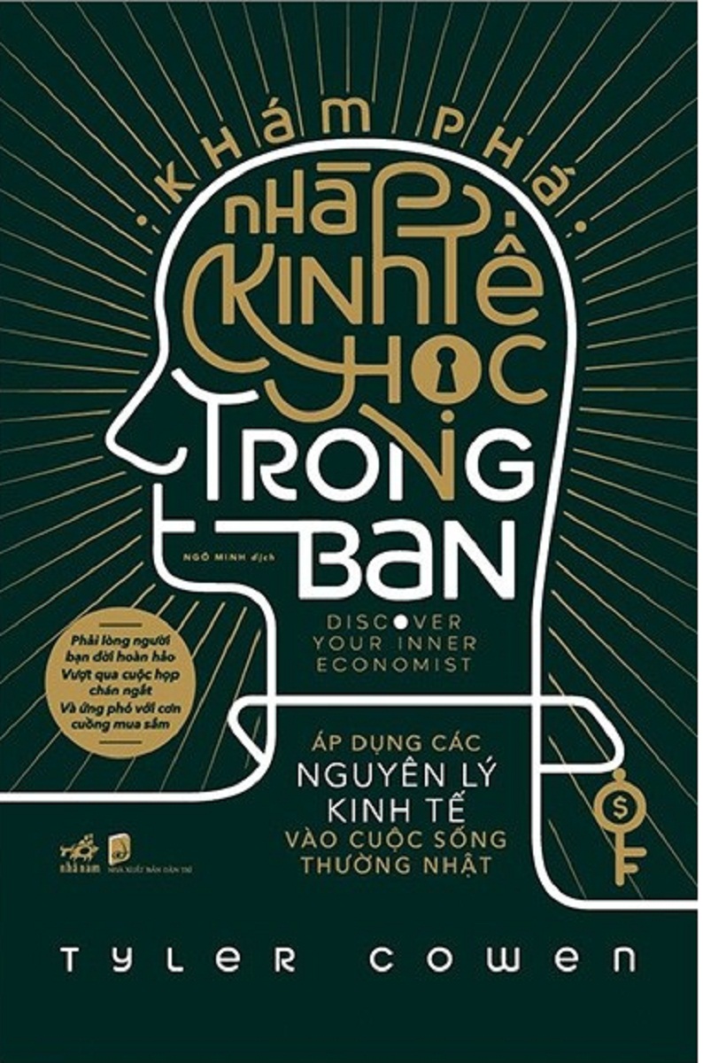 Khám Phá Nhà Kinh Tế Học Trong Bạn - Áp Dụng Những Nguyên Lý Kinh Tế Vào Cuộc Sống Thường Nhật