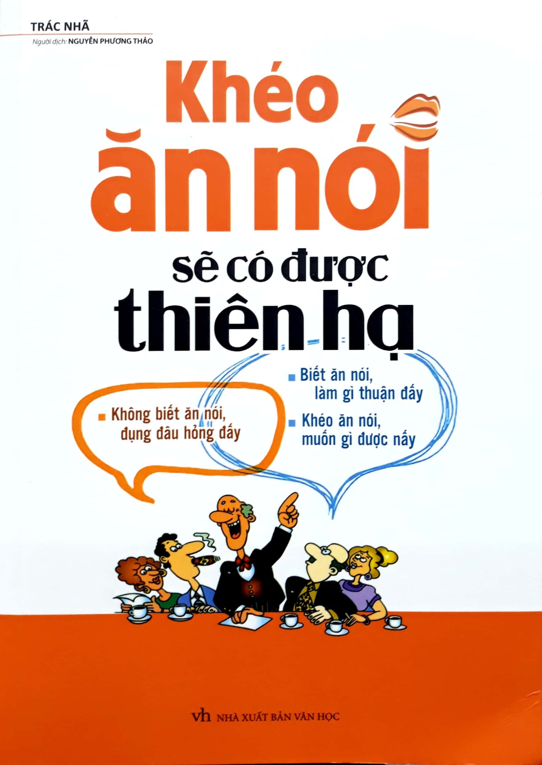 Khéo Ăn Khéo Nói Sẽ Có Được Thiên Hạ - Bìa Mềm