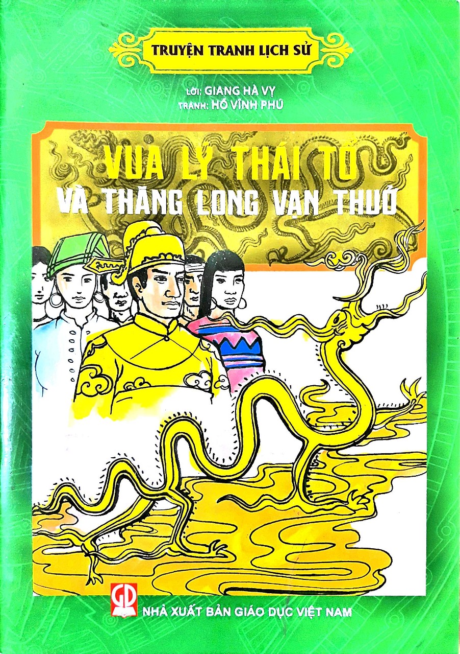 Truyện Tranh Lịch Sử - Vua Lý Thái Tổ Và Thăng Long Vạn Thuở