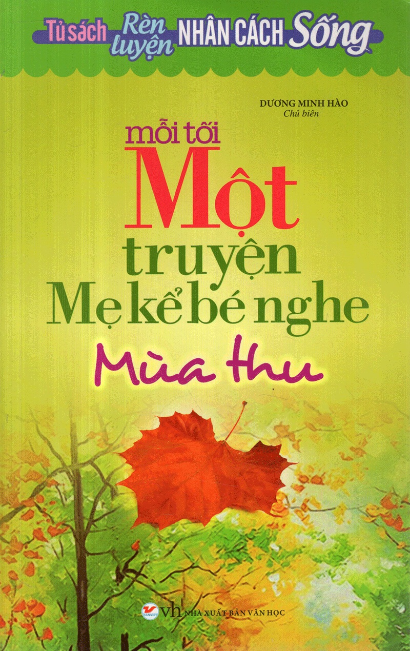 Tủ Sách Rèn Luyện Nhân Cách Sống - Mỗi Tối Một Truyện Mẹ Kể Bé Nghe (Mùa Thu)