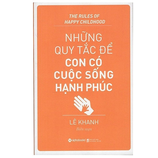 Những Quy Tắc Để Con Có Cuộc Sống Hạnh Phúc (Tái Bản)