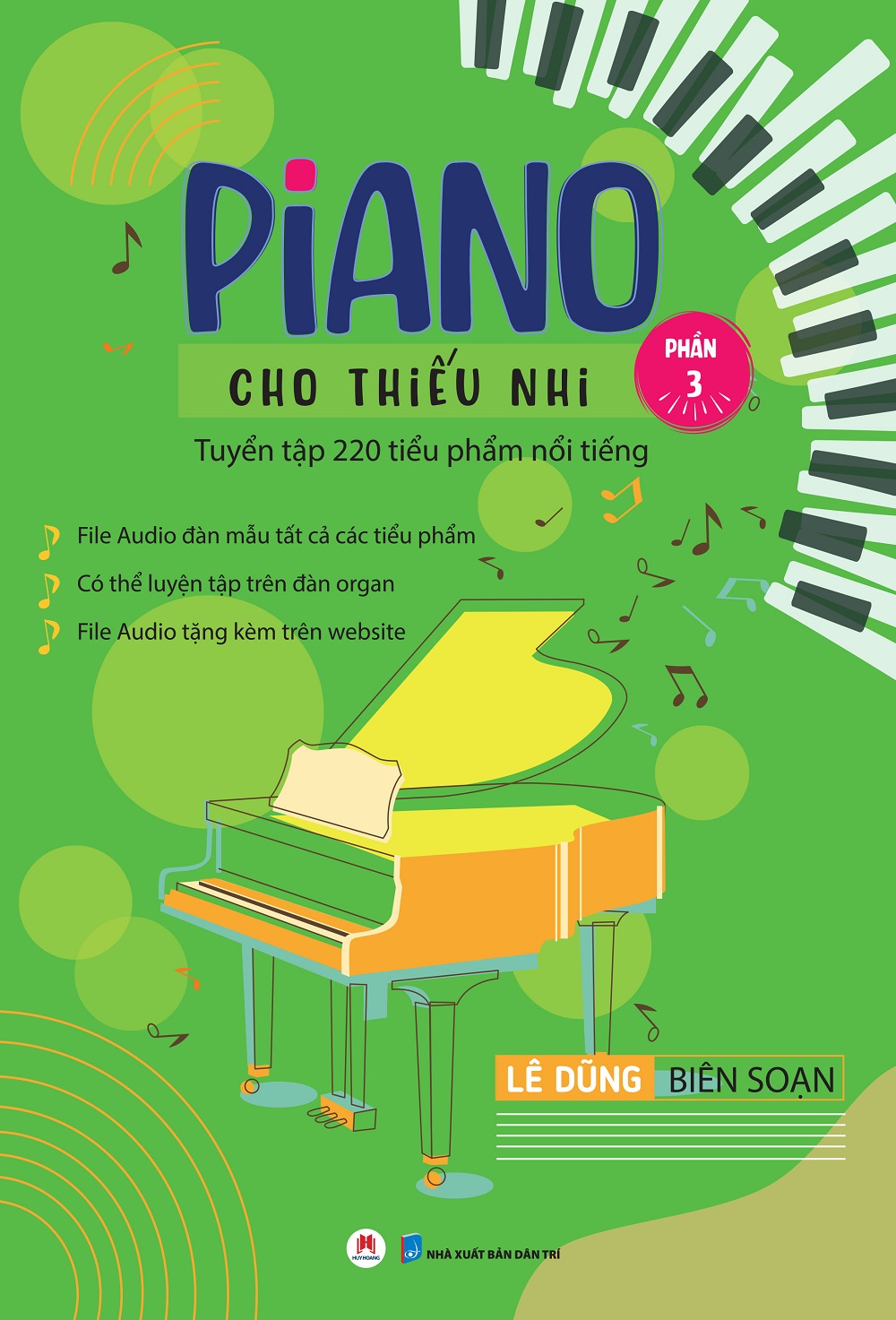 Piano Cho Thiếu Nhi - Tuyển Tập 220 Tiểu Phẩm Nổi Tiếng - Phần 3 (Kèm File Audio) (Tái Bản 2023)