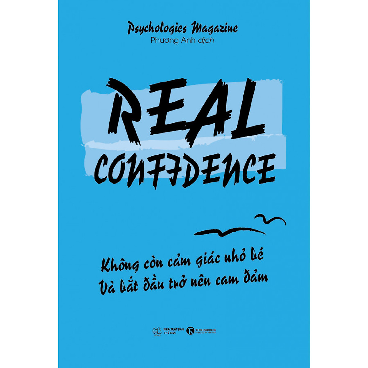 Real Conffdence - Không còn cảm giác nhỏ bé và bắt đầu trở lên can đảm