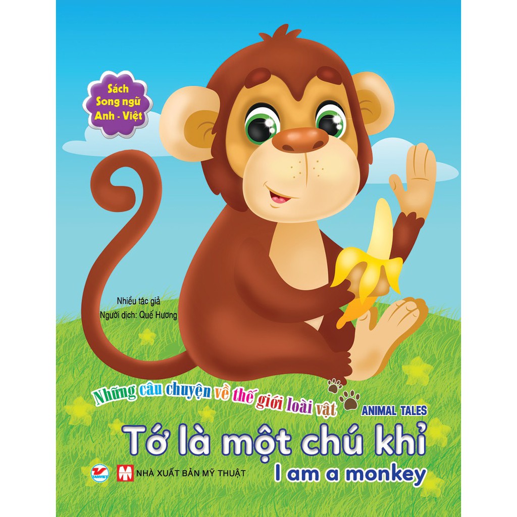 Sách Song Ngữ Anh - Việt - Những Câu Chuyện Về Thế Giới Loài Vật - Tớ Là Một Chú Khỉ