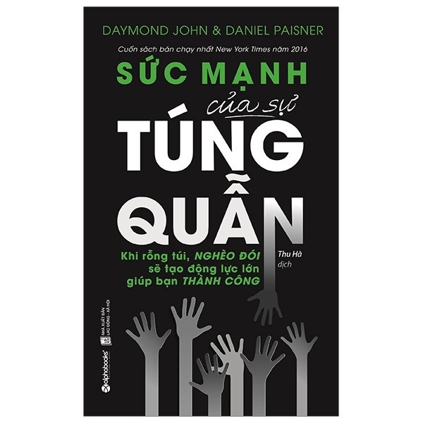 Sức Mạnh Của Sự Túng Quẫn - Khi Rỗng Túi , Nghèo Đói Sẽ Tạo Động Lực Lớn Giúp Bạn Thành Công
