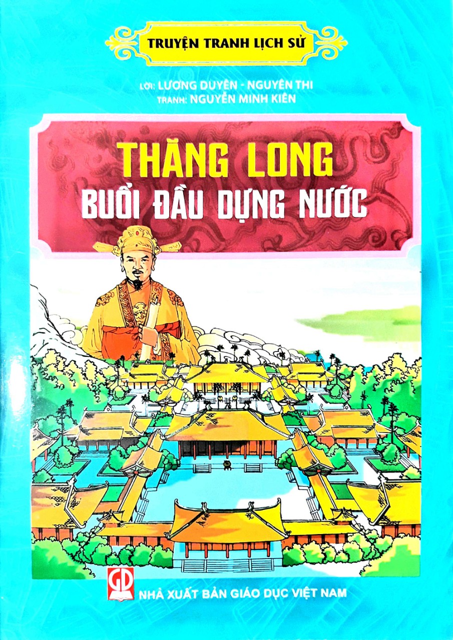Truyện Tranh Lịch Sử - Thăng Long Buổi Đầu Dựng Nước