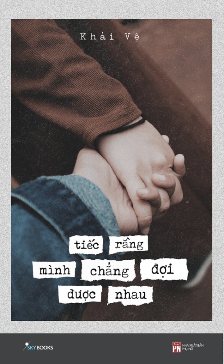 Tiếc Rằng Mình Chẳng Đợi Được Nhau - Khải Vệ