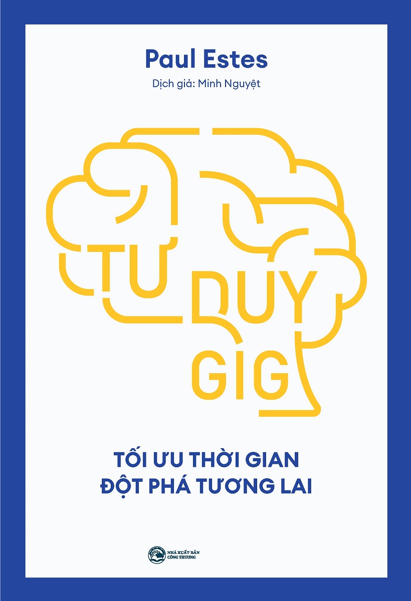 Tư Duy GIG: Tối Ưu Thời Gian Đột Phá Tương Lai