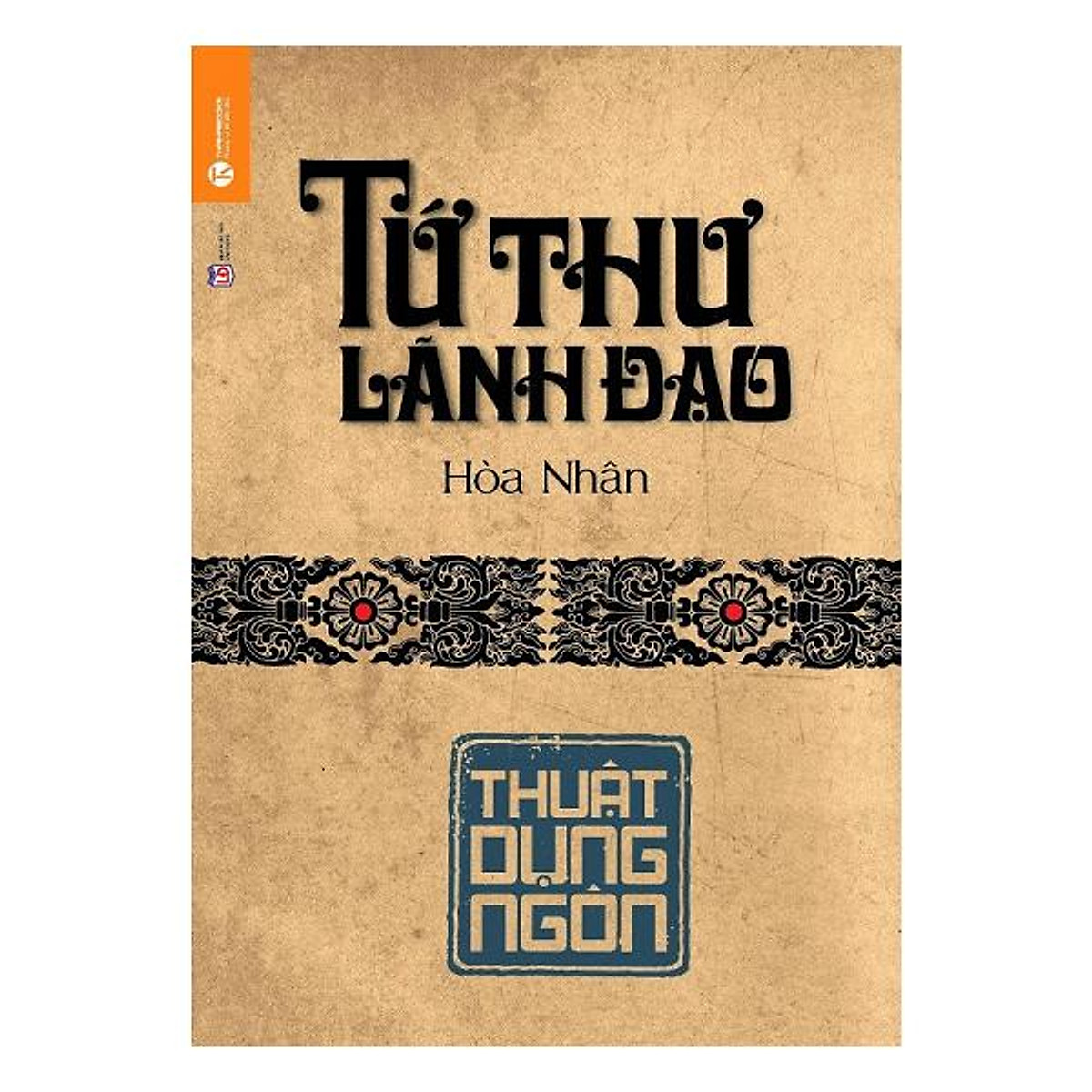 M1- Tứ thư lãnh đạo - Thuật dụng ngôn - 139k