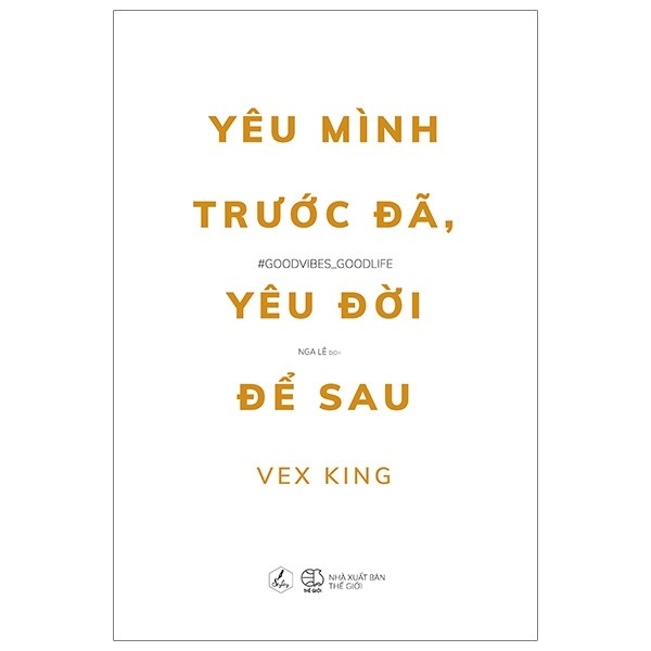 Yêu Mình Trước Đã, Yêu Đời Để Sau