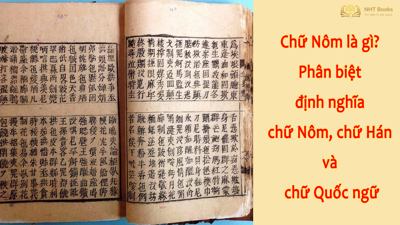 Chữ Nôm là gì? Phân biệt định nghĩa chữ Nôm, chữ Hán và chữ Quốc ngữ